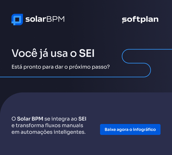 Você já usa o SEI. Está pronto para dar o próximo passo? O Solar BPM se integra ao SEI e transforma fluxos manuais em automações inteligentes.