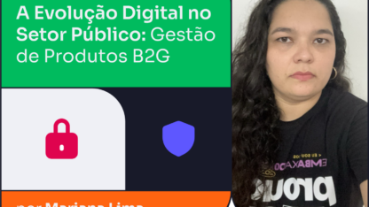 A Evolução Digital no Setor Público: Gestão de Produtos B2G