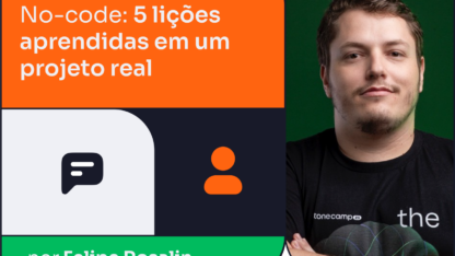 No-code: 5 lições aprendidas em um projeto real