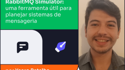 RabbitMQ Simulator: Uma ferramenta útil para planejar sistemas de mensageria